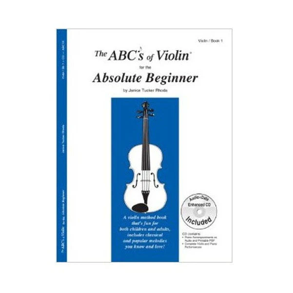 The ABCs of Violin for the Absolute Beginner Book 1